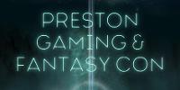 Preston Gaming and Fantasy Con